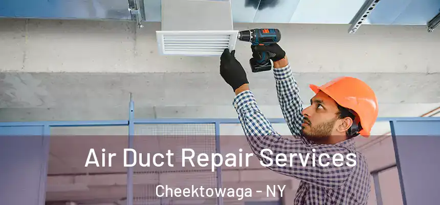 Air Duct Repair Services Cheektowaga - NY