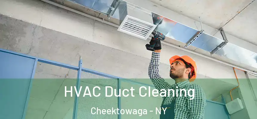  HVAC Duct Cleaning Cheektowaga - NY