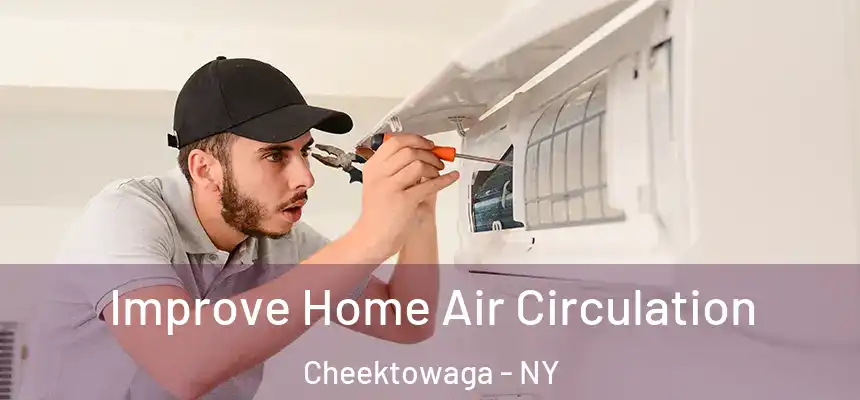 Improve Home Air Circulation Cheektowaga - NY