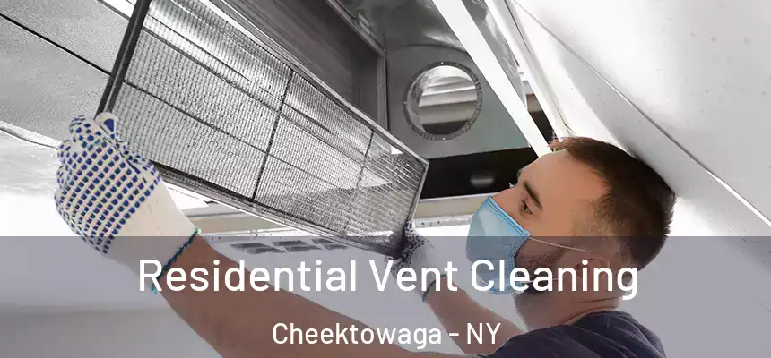 Residential Vent Cleaning Cheektowaga - NY